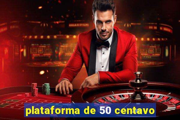 plataforma de 50 centavo